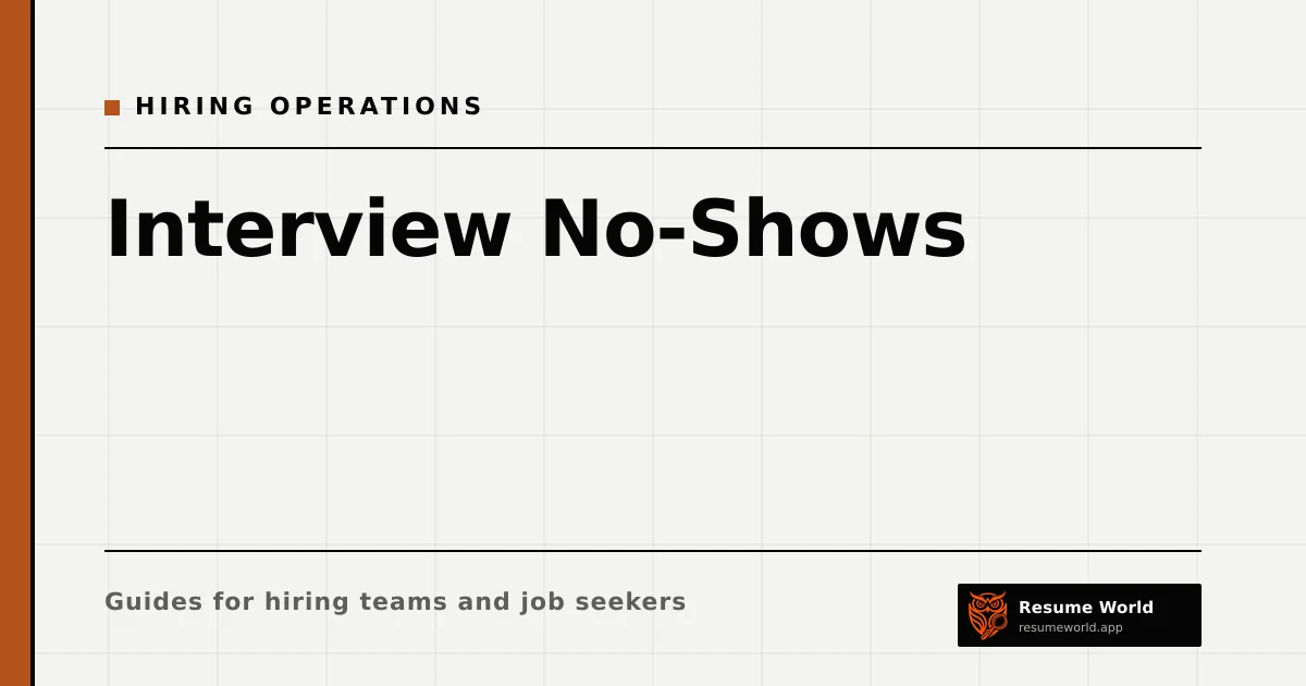 Interview No-Shows: How to Reduce Them and What to Do When They Happen — Resume World