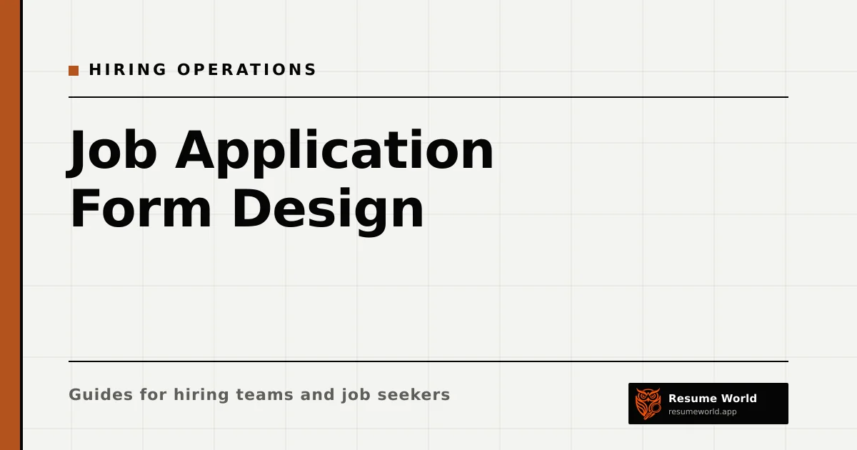 Job Application Form Design: What to Ask, What to Skip and Why — Resume World