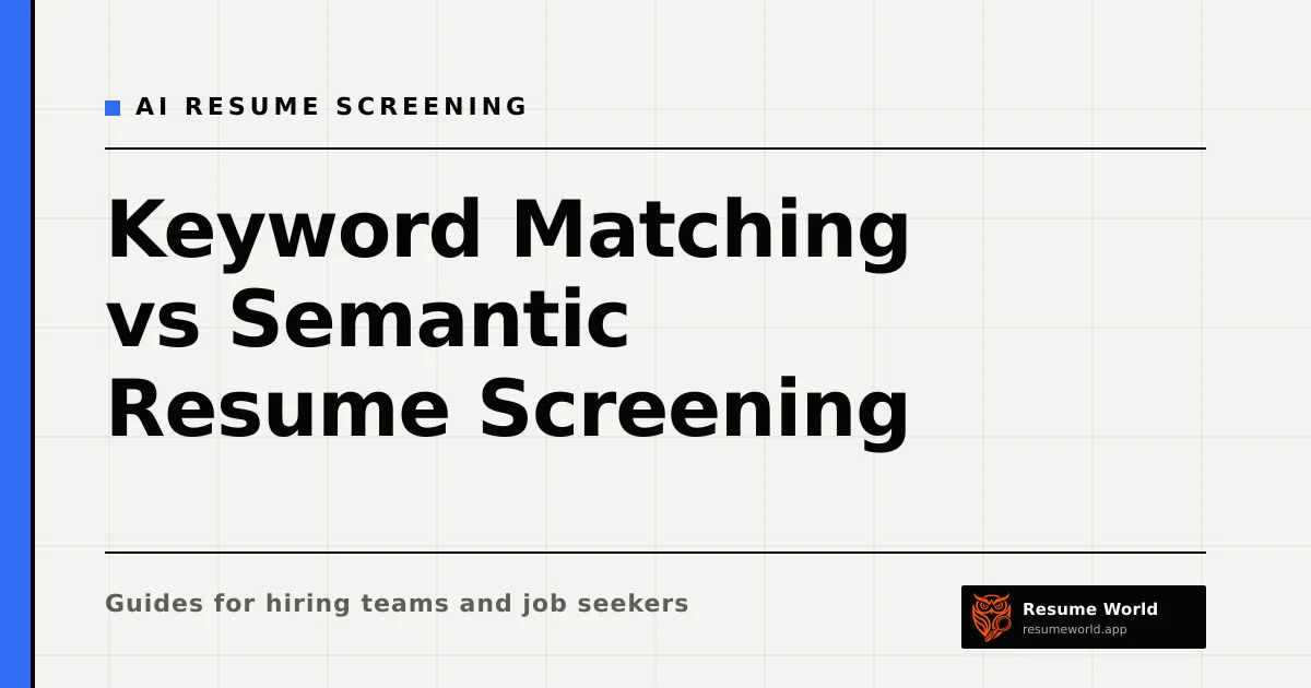 Keyword Matching vs Semantic Resume Screening: What Actually Differs — Resume World