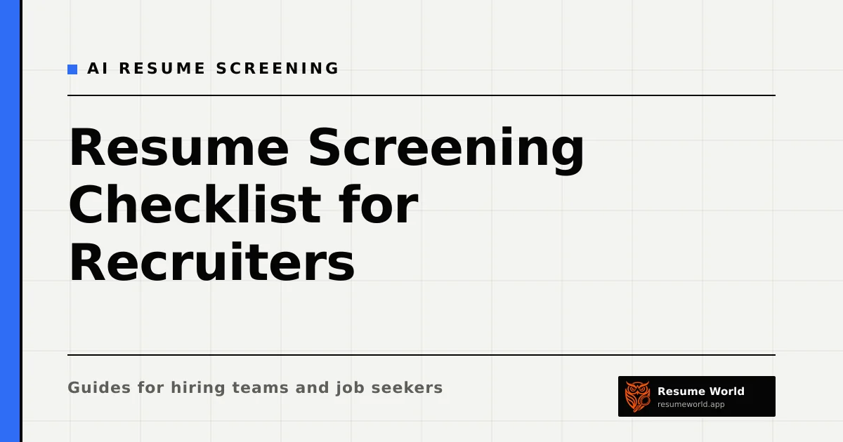 Resume Screening Checklist for Recruiters: 12 Checks in Order — Resume World