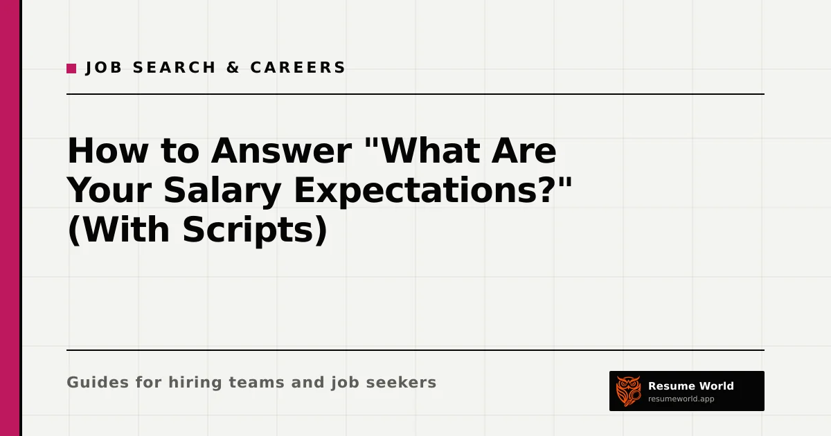 How to Answer "What Are Your Salary Expectations?" (With Scripts) — Resume World